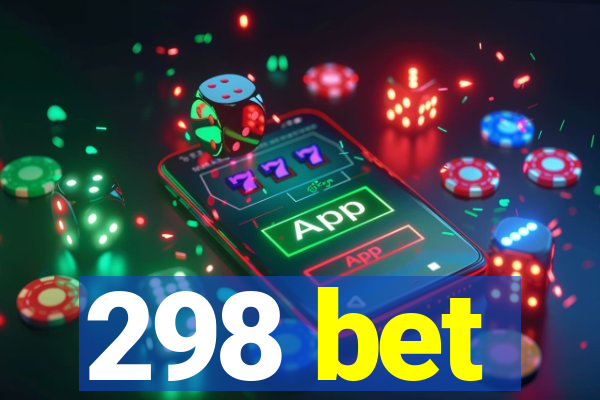 298 bet